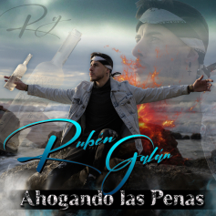 RUBÉN GALÁN estrena &quot;AHOGANDO LAS PENAS&quot;