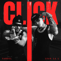 Yandel junto a Luar LA L presentan “CLICK”