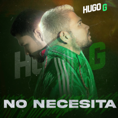 Hugo G. lanza “No Necesita”