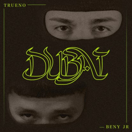 Trueno regresa con &quot;DUBAI&quot; junto a Beny JR