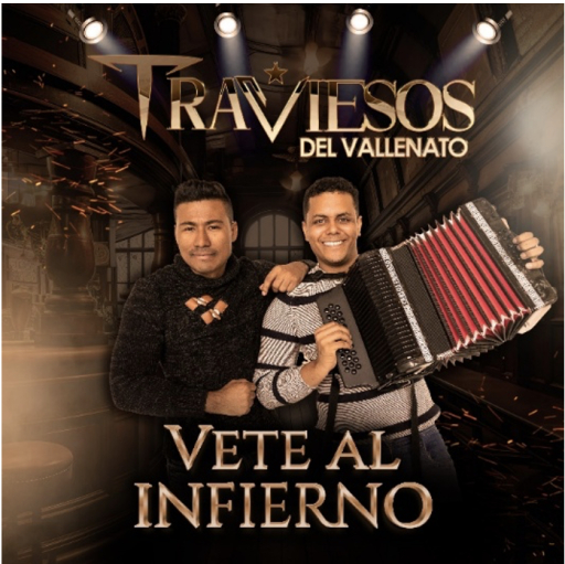 Traviesos del Vallenato presentan &quot;VETE AL INFIERNO&quot;