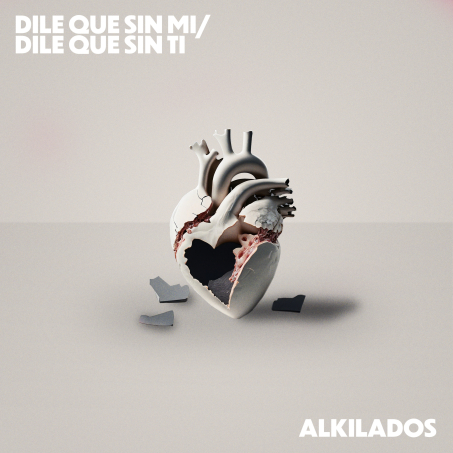 Alkilados presenta “DILE QUE SIN MI / DILE QUE SIN TI”