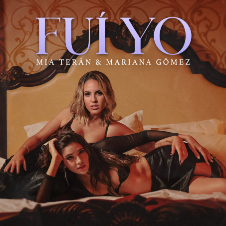 &quot;FUI YO&quot; lo nuevo de MIA TERAN junto a MARIANA GOMEZ