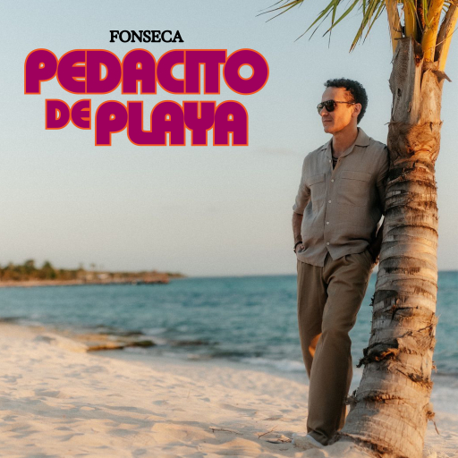 Fonseca estrena &quot;PEDACITO DE PLAYA&quot;