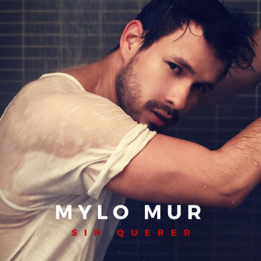 Mylo Mur lanza  &quot;Sin Querer&quot;